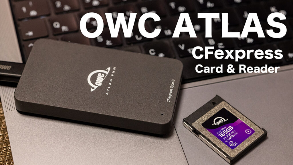 OWC 高速なCFexpressカードとThunderboltリーダー発売：ATLAS ULTRA / FXR